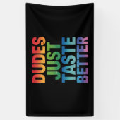 Dudes proeven gewoon beter Grappige Gay Pride LGBT Spandoek (Verticaal)