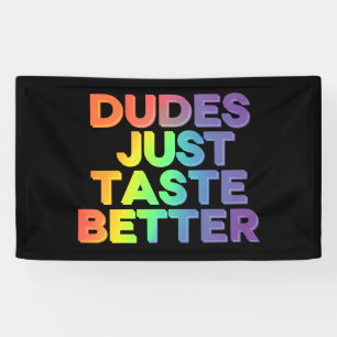 Dudes proeven gewoon betere regenboog Gay Pride LG Spandoek