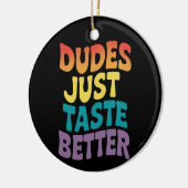 Dudes smaken gewoon beter Gay Pride Keramisch Ornament (Links)
