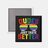 Dudes smaken gewoon beter grappige gay LGBT Pride Magneet (Voorkant / Achterkant)