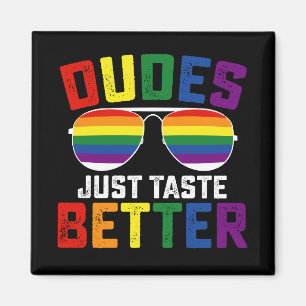 Dudes smaken gewoon beter grappige gay LGBT Pride Magneet