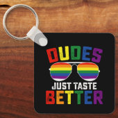 Dudes smaken gewoon beter grappige gay LGBT Pride Sleutelhanger (Voorkant)