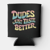 Dudes smaken gewoon beter LGBT Gay Pride Maand Blikjeskoeler (Voorkant)