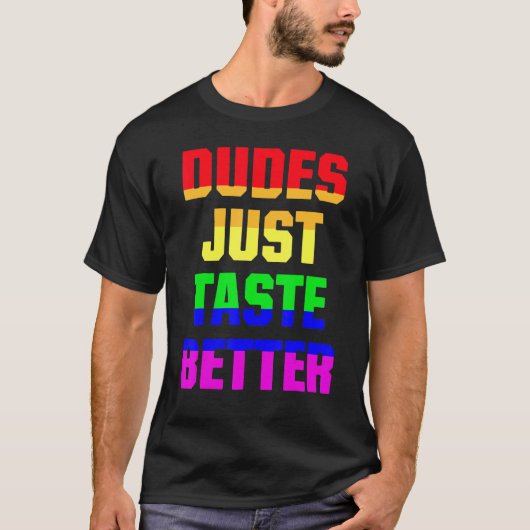Dudes smaken gewoon beter LGBT Gay Pride T-shirt (Voorkant)