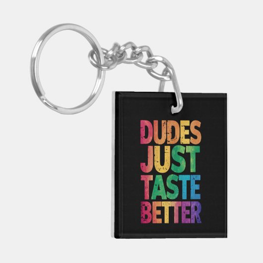 Dudes smaken gewoon beter verontruste Gay Pride Sleutelhanger (Voorkant Links)