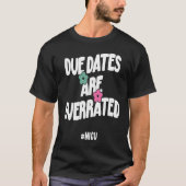 Due Dates Are Overrated 1 T-shirt (Voorkant)