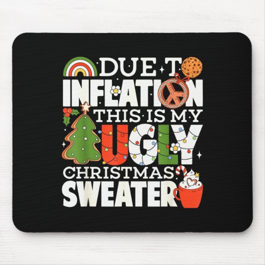 Due To Inflation Funny Christmas Ugly Sweater Wome Muismat (Voorkant)