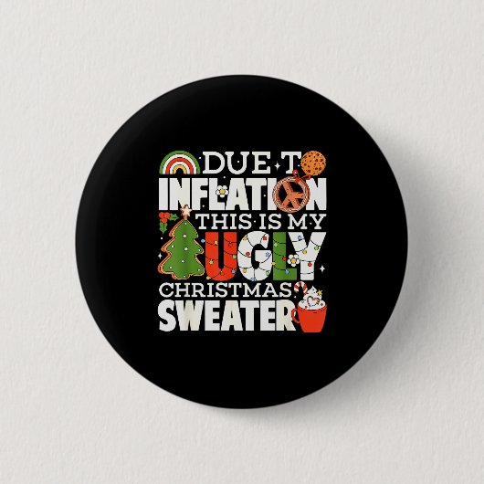Due To Inflation Funny Christmas Ugly Sweater Wome Ronde Button 5,7 Cm (Voorkant)