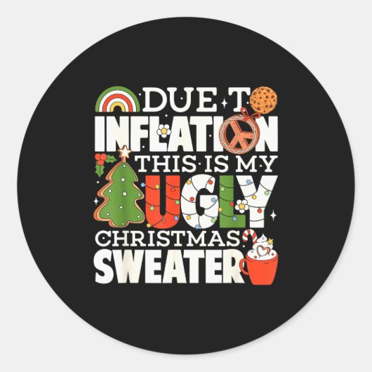 Due To Inflation Funny Christmas Ugly Sweater Wome Ronde Sticker (Voorkant)