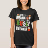 Due To Inflation Funny Christmas Ugly Sweater Wome T-shirt (Voorkant)