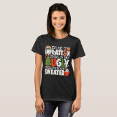 Due To Inflation Funny Christmas Ugly Sweater Wome T-shirt (Voorkant volledig)