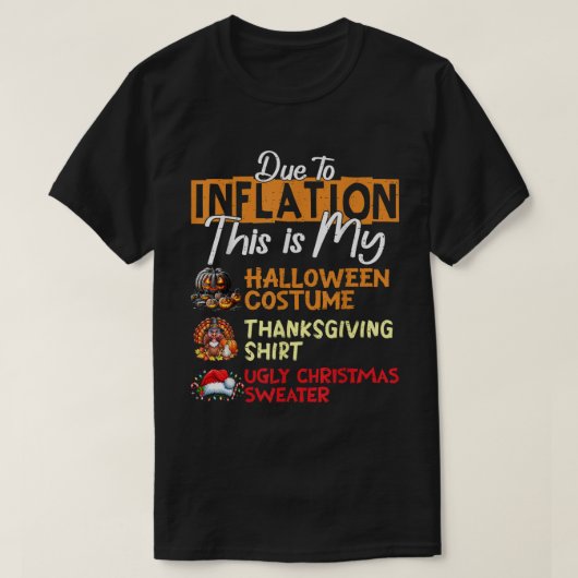Due to Inflation Funny Holiday Costume Tee T-shirt (Design voorkant)