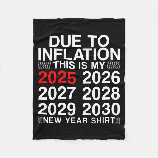 Due To Inflation Funny New Year 2026 Tee Men Women Fleece Deken (Voorkant)