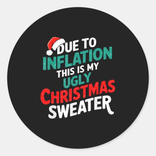 Due To Inflation Funny Ugly Christmas Sweater Xmas Ronde Sticker (Voorkant)