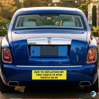 Due To Inflation My Two Cents Is Now Worth $5 Funn Bumpersticker