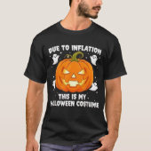 Due to Inflation This is My Funny Halloween Costum T-shirt (Voorkant)