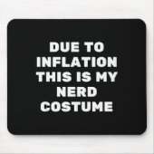 Due To Inflation This Is My Nerd Costume Funny Hal Muismat (Voorkant)