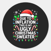 Due To Inflation Ugly Christmas Sweater Shirt Men  Ronde Sticker (Voorkant)