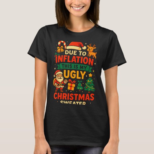 Due To Inflation Ugly Christmas Sweater Shirt, San T-shirt (Voorkant)