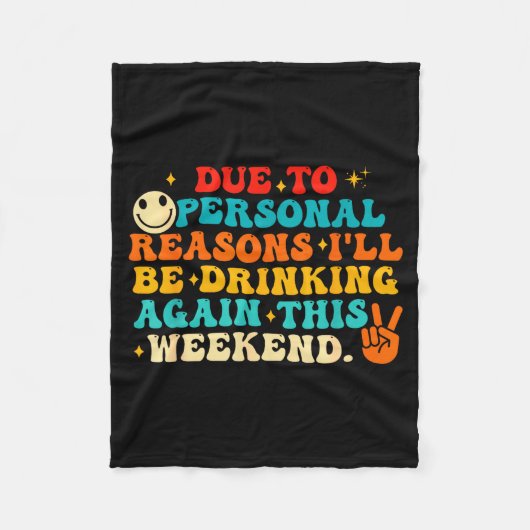 Due To Reasons I'll Be Drinking Again Funny Quote  Fleece Deken (Voorkant)
