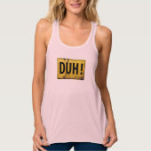 DUH! - Funny Metal Danger Attentie Joke Sign Tanktop (Voorkant)