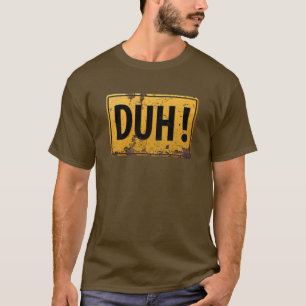 DUH! - Funny Metal Danger Attentie Sign T-shirt