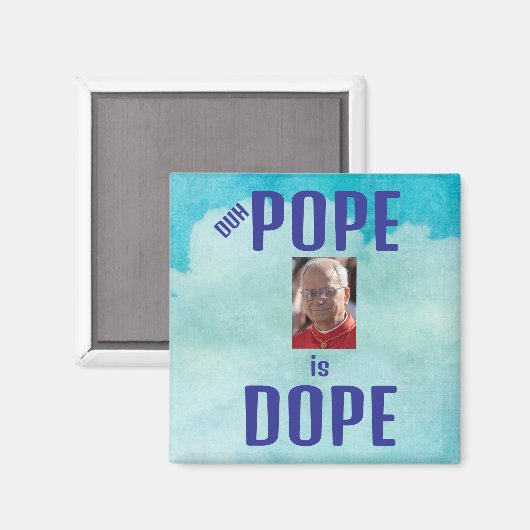 Duh Pope is Dope Magnet (Voorkant / Achterkant)