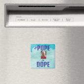 Duh Pope is Dope Magnet (Insitu (Vaatwasser))