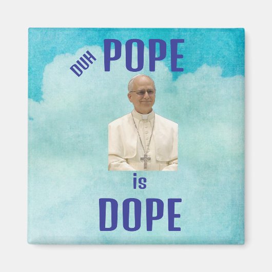 Duh Pope is Dope Magnet (Voorkant)