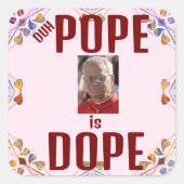 Duh Pope is Dope Sticker (Voorkant)