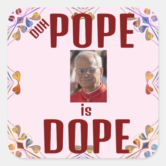 Duh Pope is Dope Sticker (Voorkant)