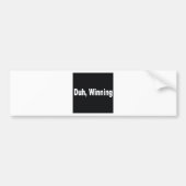 Duh,winning Bumpersticker (Voorkant)