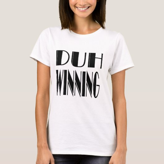 Duh Winning T-shirt (Voorkant)