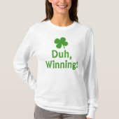 Duh, Winning.  T-shirt (Voorkant)