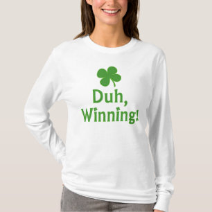 Duh, Winning.  T-shirt