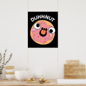 Duhh-nut Funny Gekke Donut Pun Dark BG Poster (Keuken)