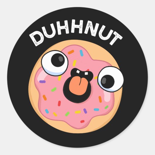 Duhh-nut Funny Gekke Donut Pun Dark BG Ronde Sticker (Voorkant)