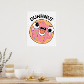 Duhh-nut Funny Gekke Donut Pun Poster (Keuken)