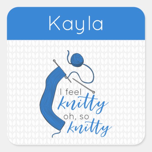 Duidelijk Blauw voel ik Knitty, Oh zo knitty Vierkante Sticker (Voorkant)