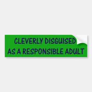 DUIDELIJK GESCHREVEN ALS VERANTWOORDELIJK VOLWASSE BUMPERSTICKER