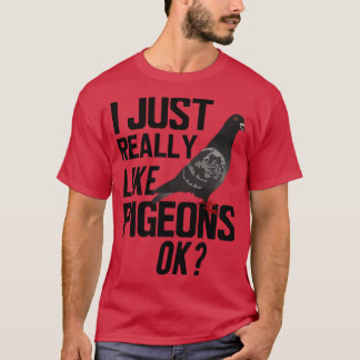 Duif Ik hou gewoon heel erg van duiven ok T-shirt