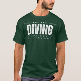 Duik gewoon verder Elke Ademhaling is een Avontuur T-shirt