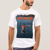 Duik in het leven - Omarm het avontuur ! T-shirt (Voorkant)