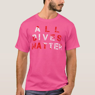 Duiken Alle duiken Materie Grappige duiker Vlag T-shirt