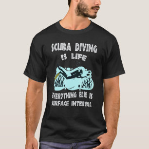 Duiken Is Leven Alles Er Is Oppervlakte In T-shirt