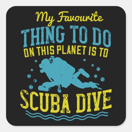 Duiken - Mijn favoriete ding is Scuba Dive Vierkante Sticker (Voorkant)