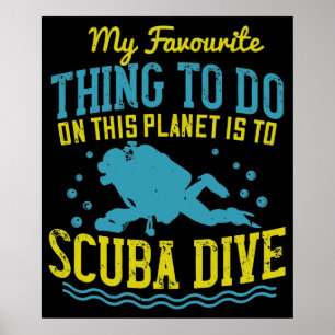 Duiken -Mijn favoriete ding is scuba duiken Poster