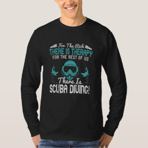 Duiken - voor de rijken is er therapie t-shirt