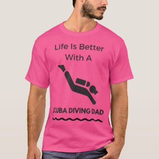 Duiken voor een gecertificeerde duiker vader t-shirt