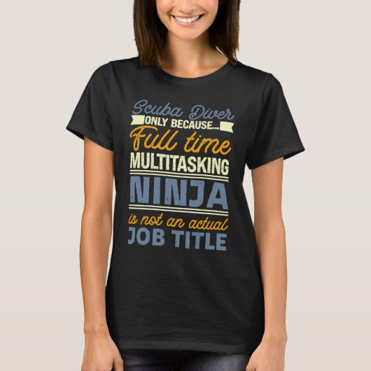 Duiker Zolang Als Fulltime Multitasking Ninj T-shirt (Voorkant)